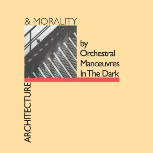ORCHESTRAL MANOEUVRES IN THE DARK - ARCHITECTURE & MORALITYORCHESTRAL MANOEUVRES IN THE DARK - ARCHITECTURE AND MORALITY.jpg